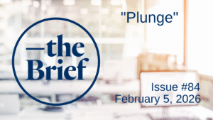 Issue: 84 Title: Plunge Date: February 5, 2026