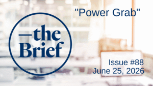 Cover image for 'The Brief' with a circular logo on the left and 'Power Grab' title on the right; issue #88, June 25, 2026.